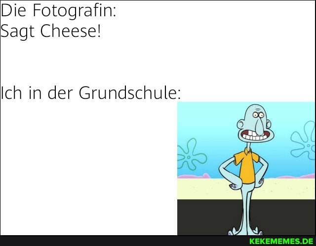 Die Fotografin:
Sagt Cheese!
Ich in der Grundschule: