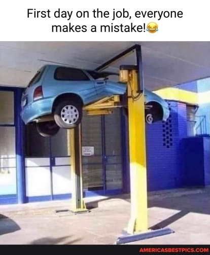 First day on the job, everyone makes a mistake!