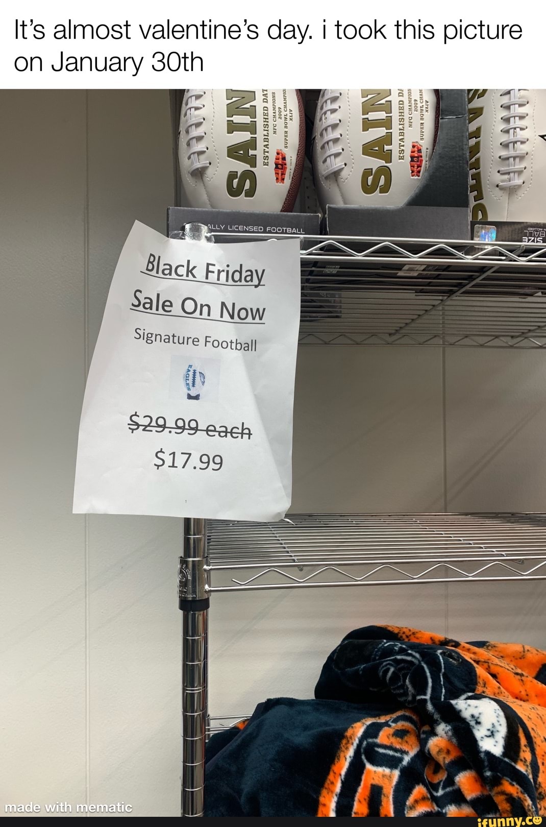 It's almost valentine's day. took this picture on January 30th
Slack Friday
Sale On Now
Signature Football
with