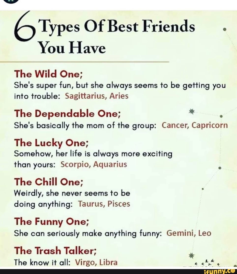 6 Types Of Best Friends. You Have The Wild One; She's super fun, but she  always