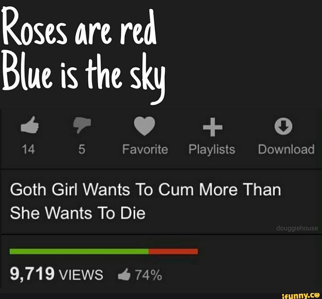 Goth Girl Wants Cum More Than