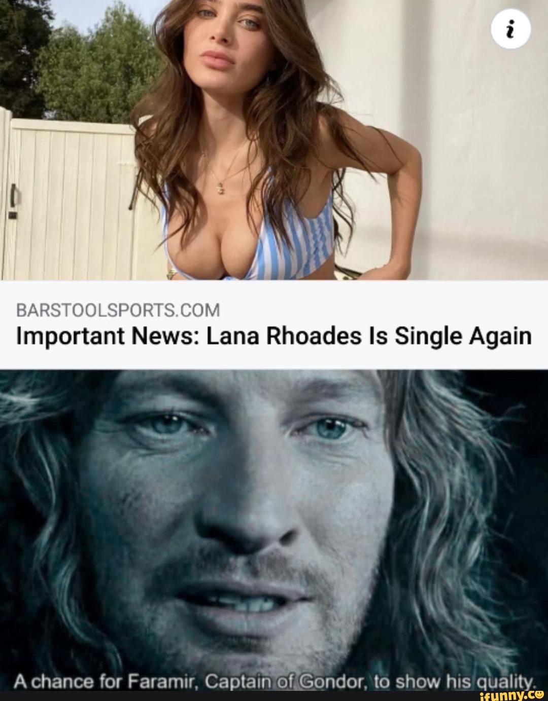 if
Important News: Lana Rhoades Is Single Again
chance for Faramtr, Captain of Gondor. to show his quality