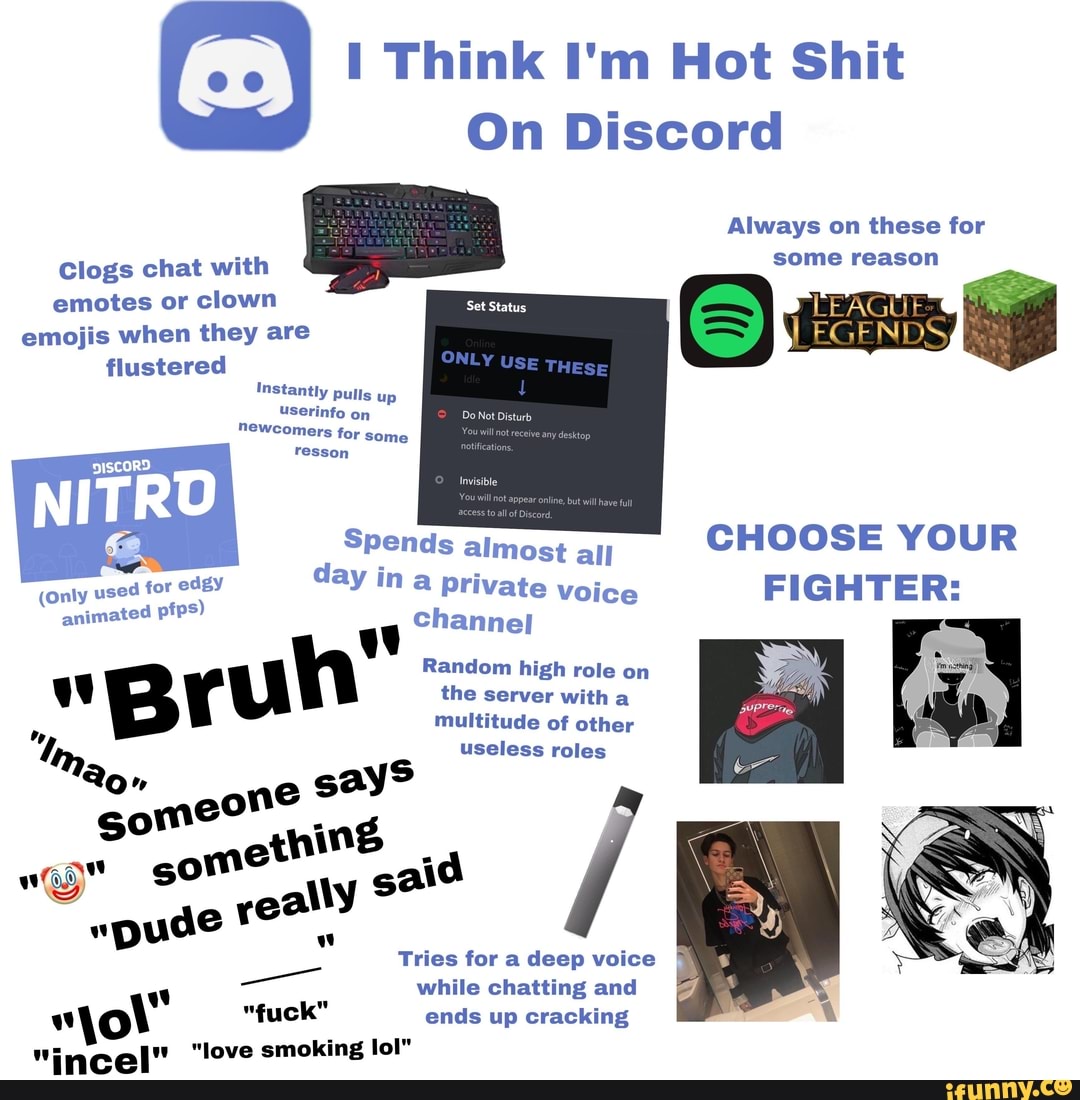 I Think I'm Hot Shit On Discord some reason Clogs chat with emotes or ...