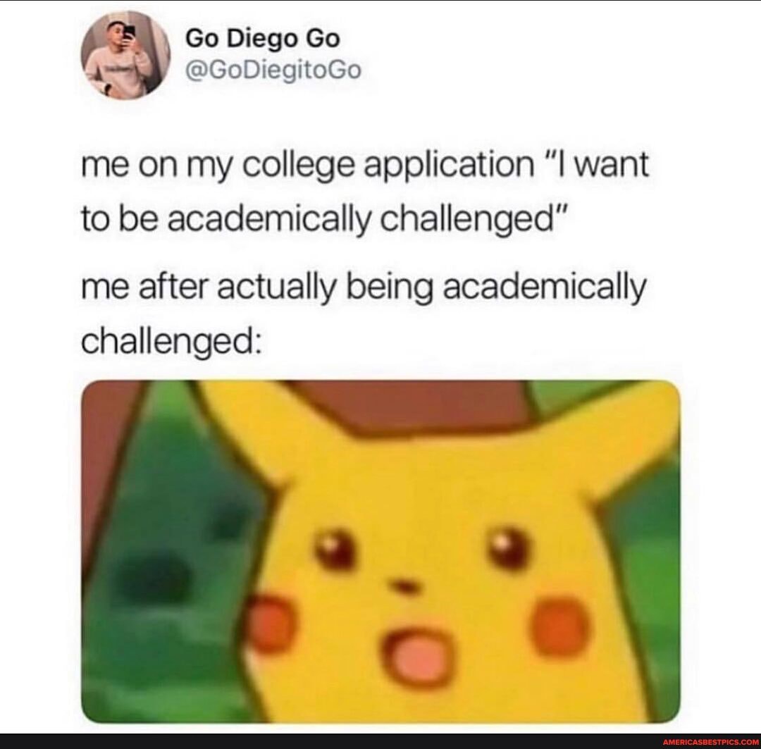 Go diego go me on my college application want to be academically