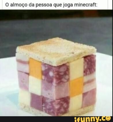 O almoço da pessoa que joga minecraft