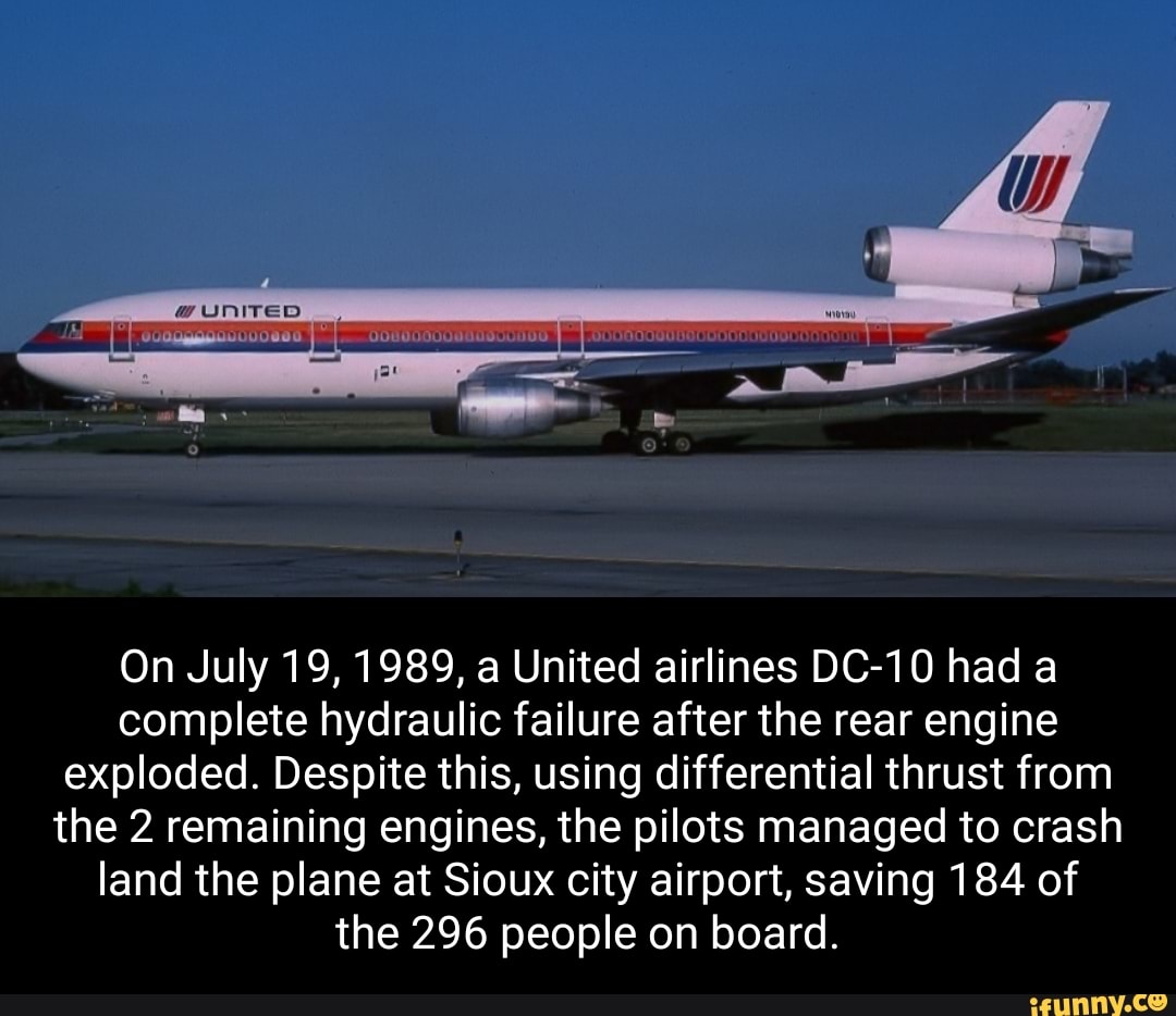On July 19, 1989, a United airlines DC10 had a complete hydraulic