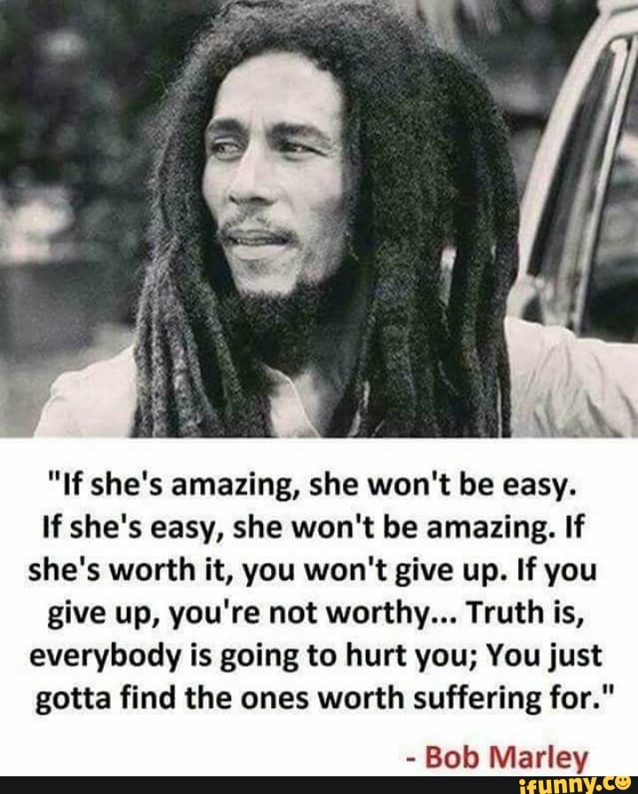 If She's Amazing, She Won't Be Easy. If She's Easy, She Won't Be Amazing.