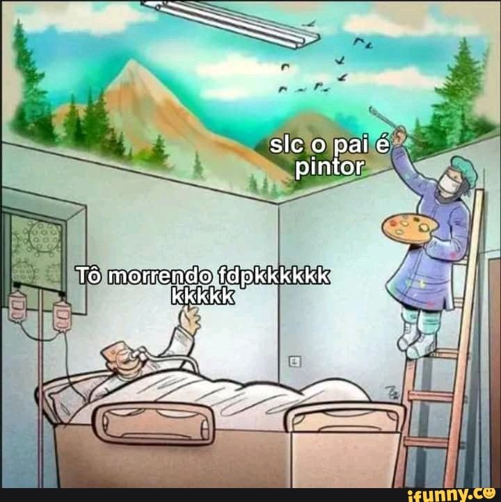 slc o par é pintor
Tô morrendo. fdpkkkkkk.
Akikkk
