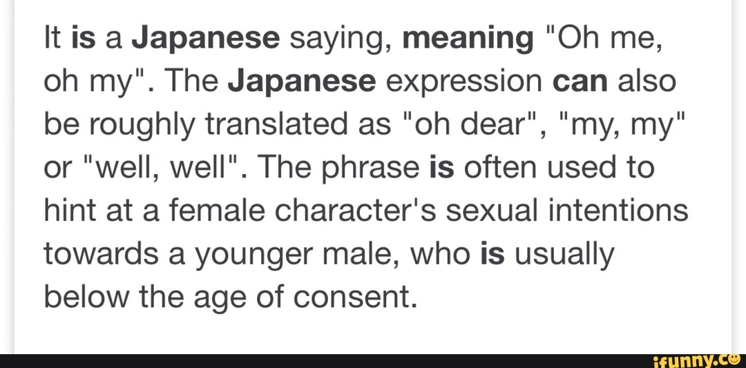 It Is A Japanese Saying Meaning Oh Me Oh My The Japanese 