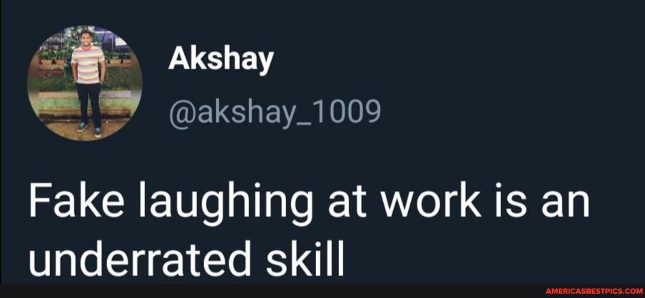 Fake laughing at work is an underrated skill