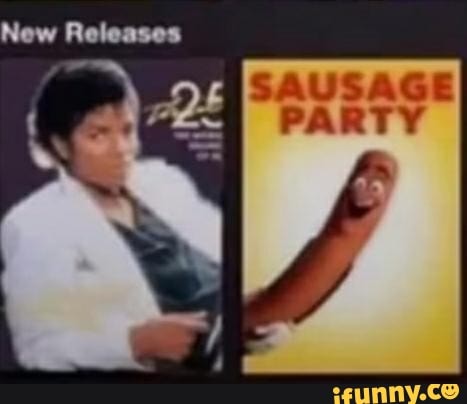 PARTY
Now
SAUSAGE