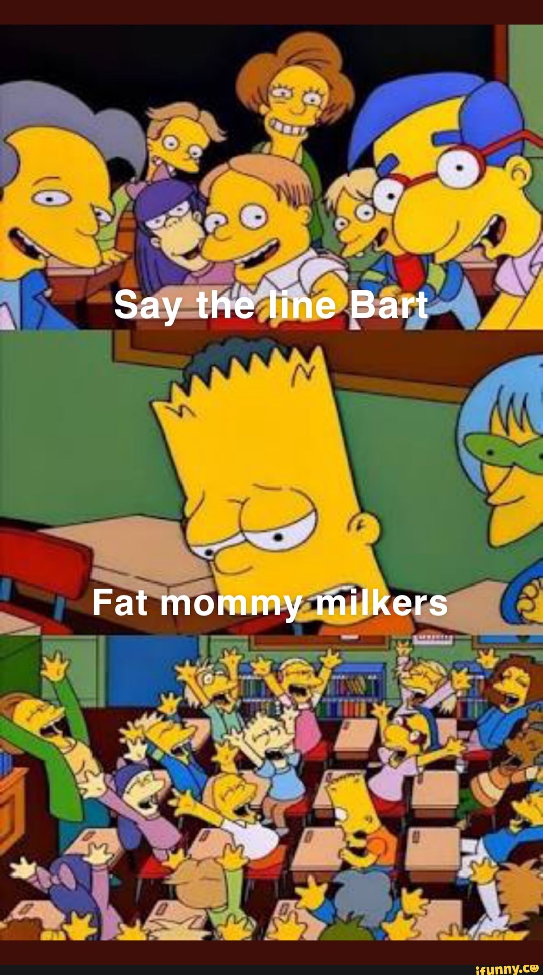 Ss Say The Line Bart Fat Mommy Milkers Ifunny 