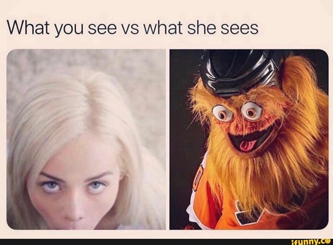 What I See Vs What She Sees