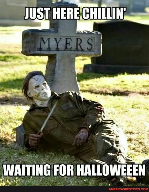 JUST HERE GHILLIN'.
= -
WAITING FOR HALLOWEEEN