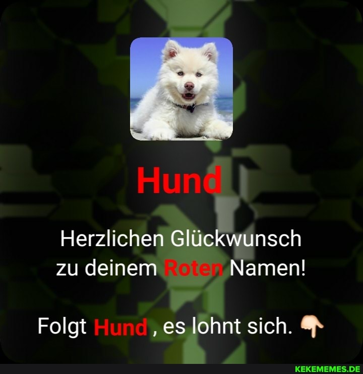 Herzlichen Glückwunsch zu deinem Namen!
Folgt 'es lohnt sich.