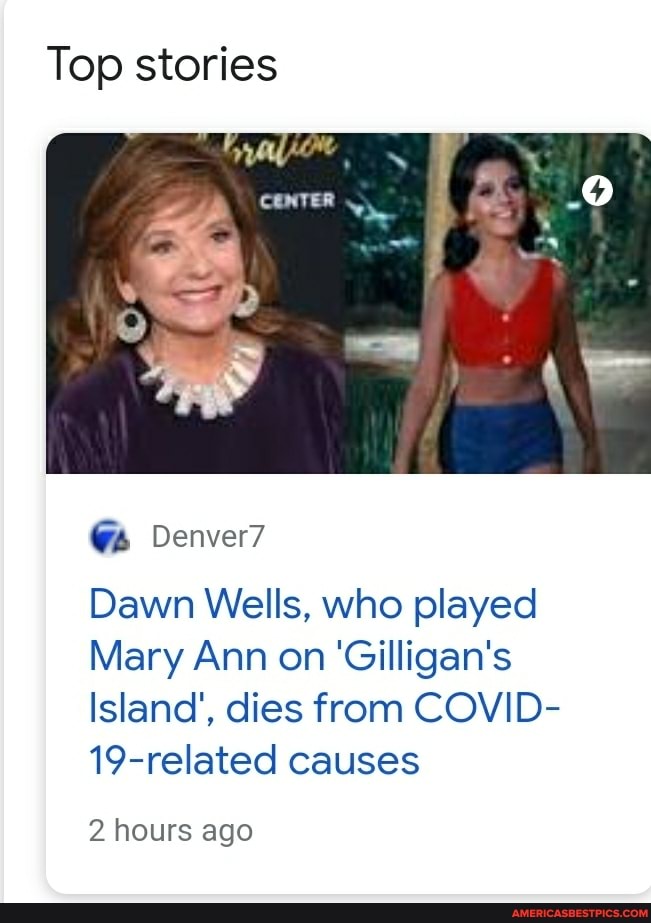 Top stories
Denver?
Dawn Wells, who played
Mary Ann on 'Gilligan's
Island', dies from COVID-
19-related causes
2 hours ago