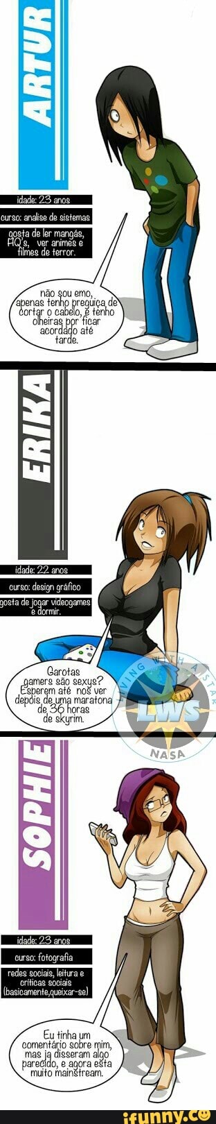 de
o ortgr o cabelo,
É tê
olheiras por ficar
acordado até
tarde
nap gu amo,
fapenas tenho one