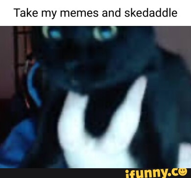 Skedaddle memes. Best Collection of funny Skedaddle pictures on iFunny