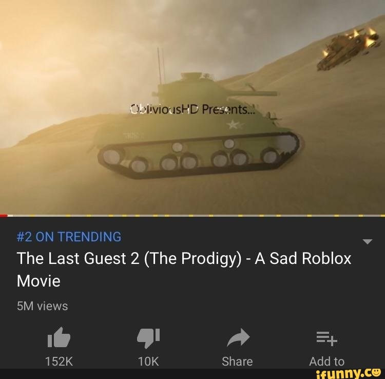 2 On Trending The Last Guest 2 The Prodigy A Sad Roblox Movie