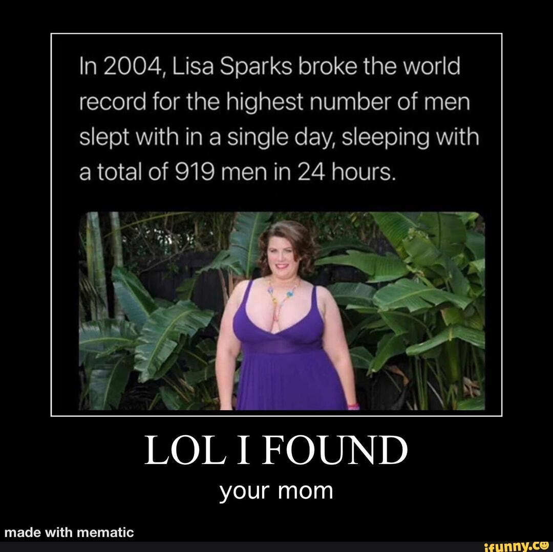 In 2004, Lisa Sparks broke the world record for the highest number of men  slept with