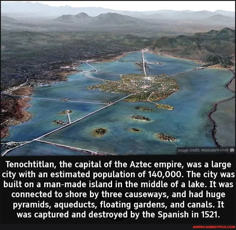 Tenochtitlan, the capital of the Aztec empire, was a large city with an ...