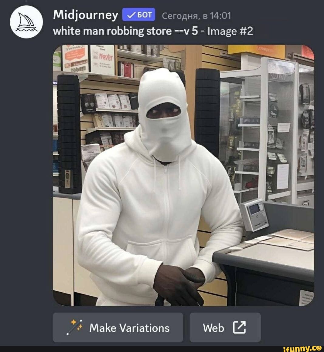 Midjourney I Cerogus White Man Robbing Store V Image Make Variations Web IFunny