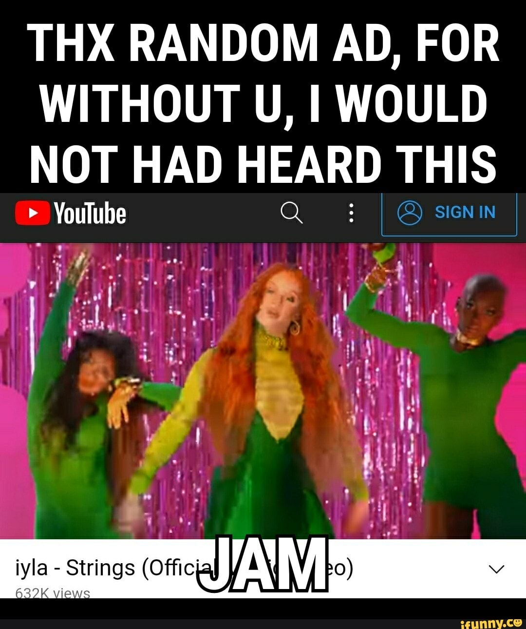 TAX RANDOM AD, FOR WITHOUT U, WOULD NOT Youlube HAD HEARD THIS SIGN IN
Youlube
iyla - Strings (Officja