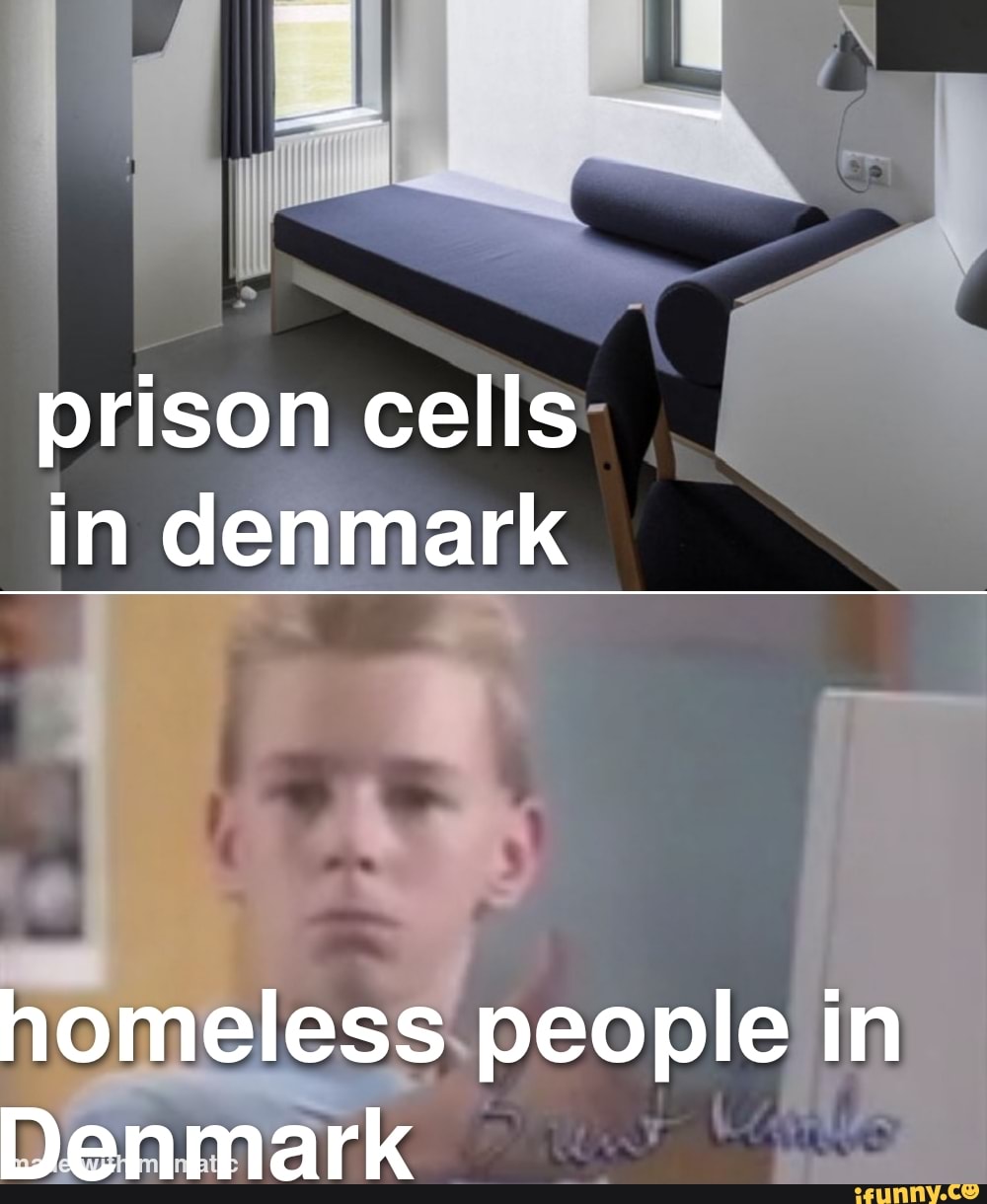 prison-cells-in-denmark-homeless-people-in-nanmark-ifunny