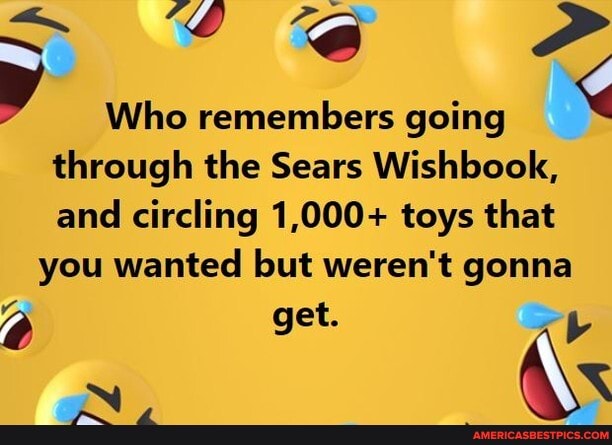 Who remembers going
through the Sears Wishbook, and circling 1,000+ toys that you wanted but weren't gonna
get. ap
ING