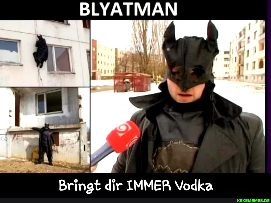 BLYATMAN
Bringt dir IMMER Vodka - Bringt dir IMMER Vodka