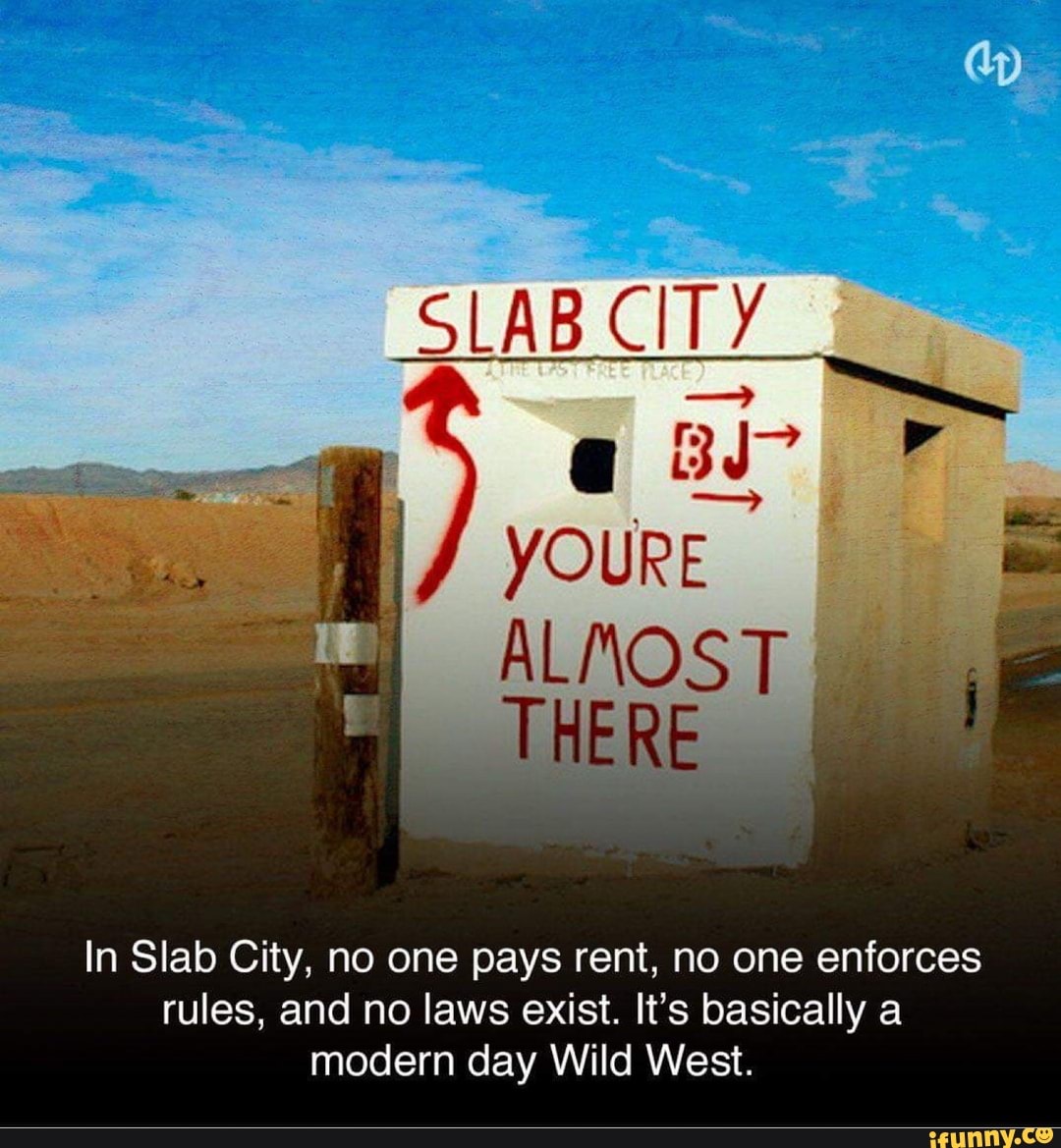In Slab City, no one pays rent, no one enforces rules, and no laws