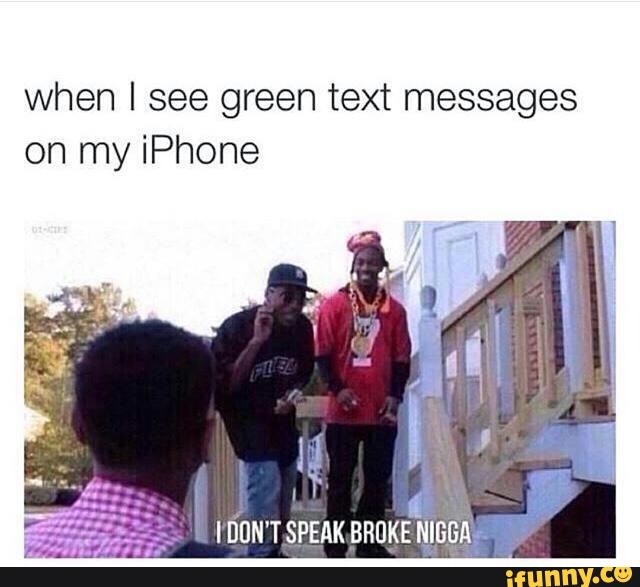 When I See Green Text Messages On My IPhone II IJN TSPEAK BROKE NIB