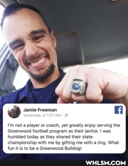 Jamie Freeman
I'm not a player or coach, yet greatly enjoy serving the
Greenwood football program as their janitor. I was humbled today as they shared their state championship with me by gifting me with a ring. What fun it is to be a Greenwood Bulldog!