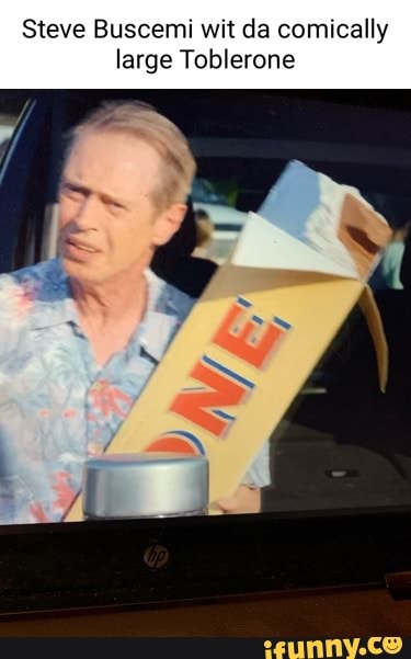 Steve Buscemi wit da comically large Toblerone iFunny