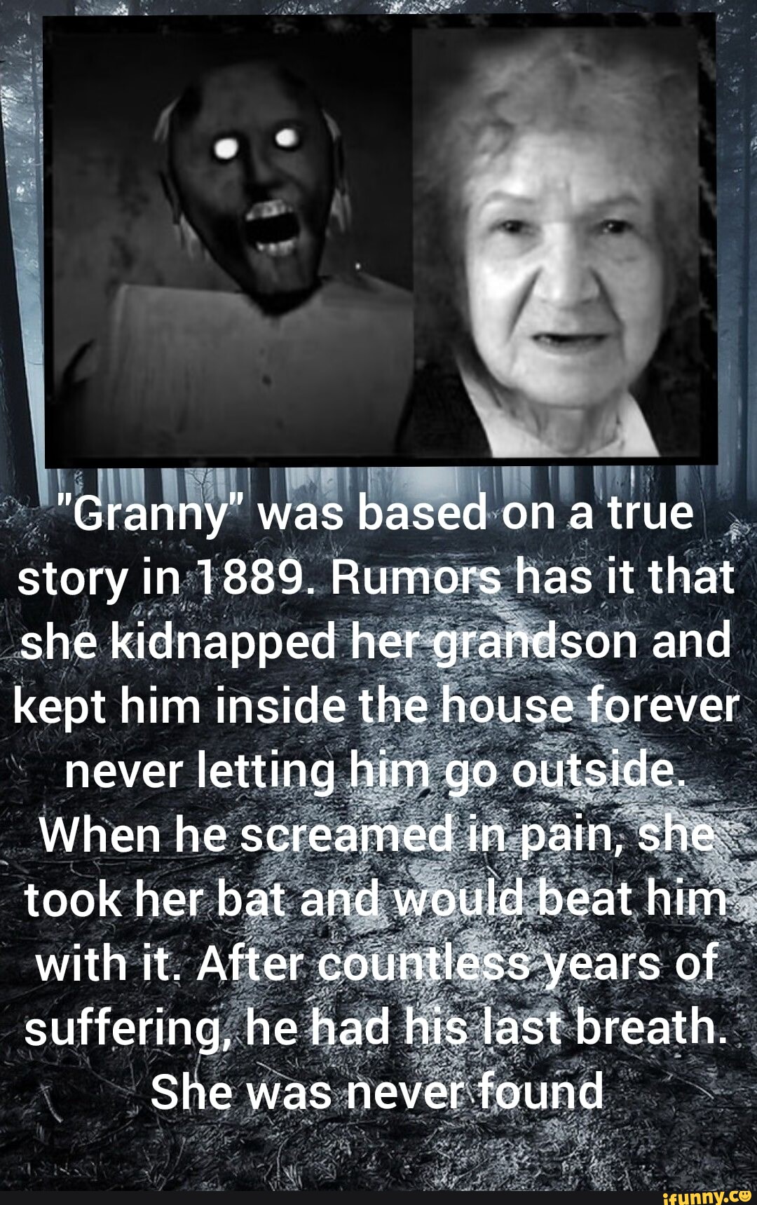 Granny&quot; was based on a true story in 1889. Rumors has it that she 