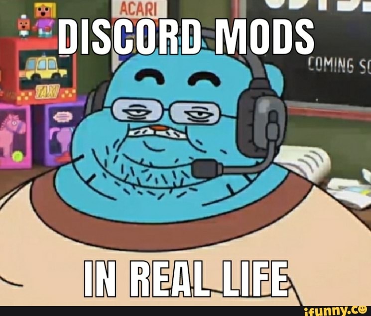 DISCORD MODS IN REAL LIFE - iFunny