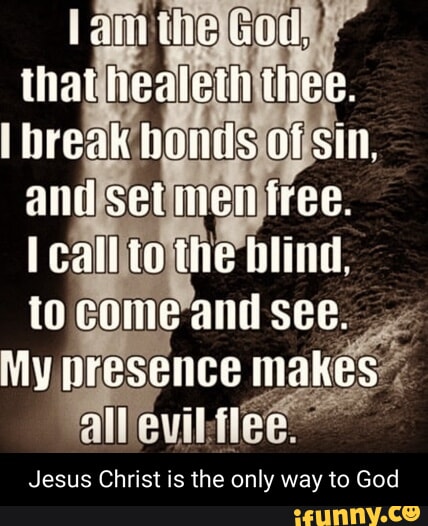 Cilih aa, that healeth thee. break bonds of sin, and Set men free. I ...