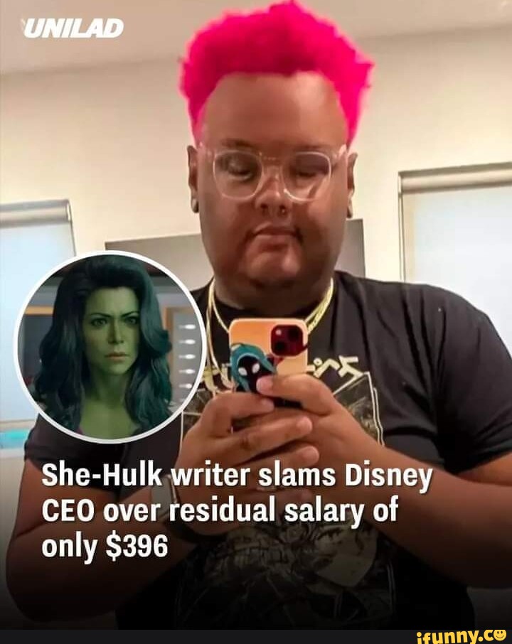 UNILAD SheHulk writer slams Disney CEO over residual salary of only 396 iFunny