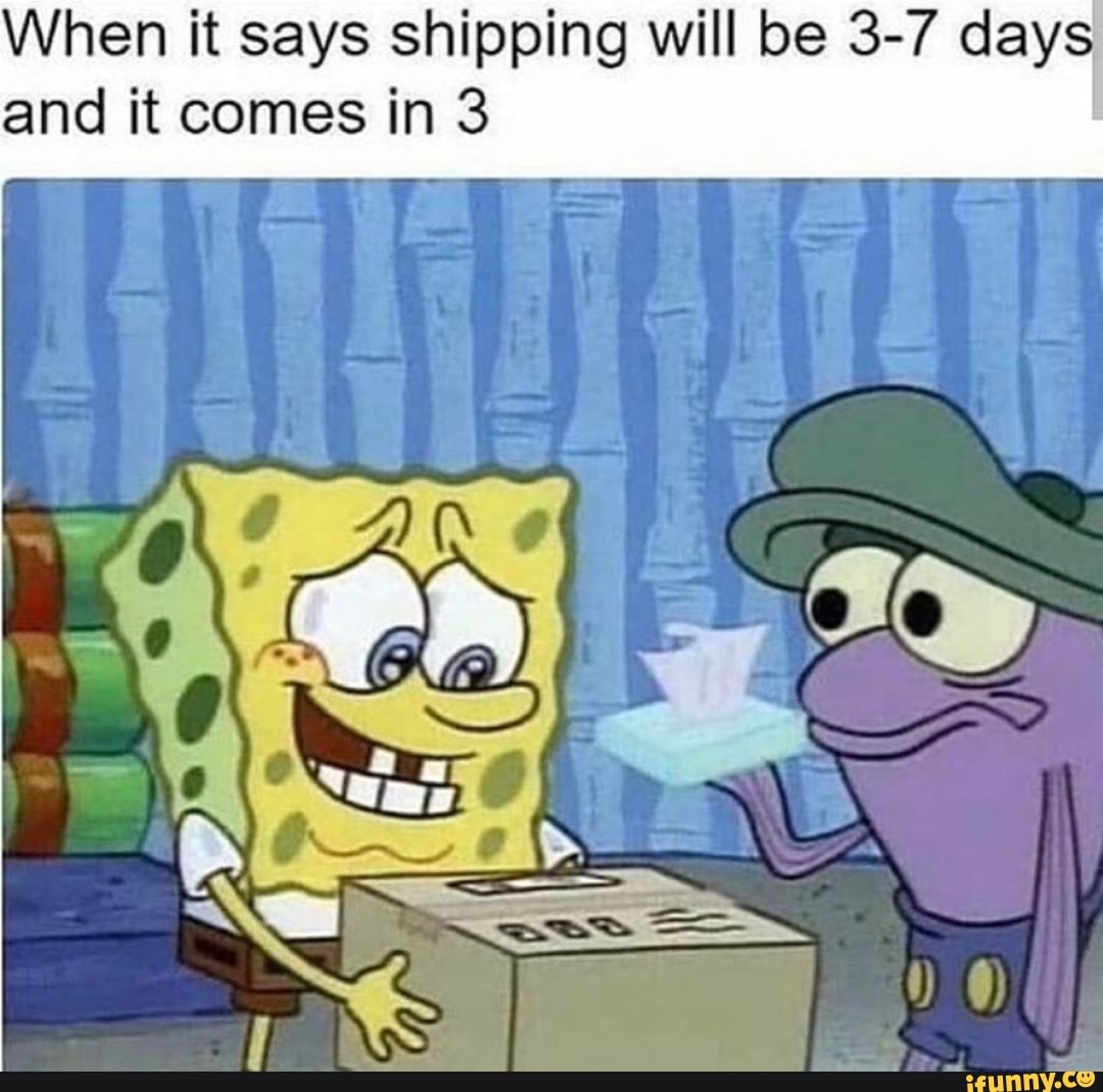 When it says shipping will be 3-7 days
and it comes in 3