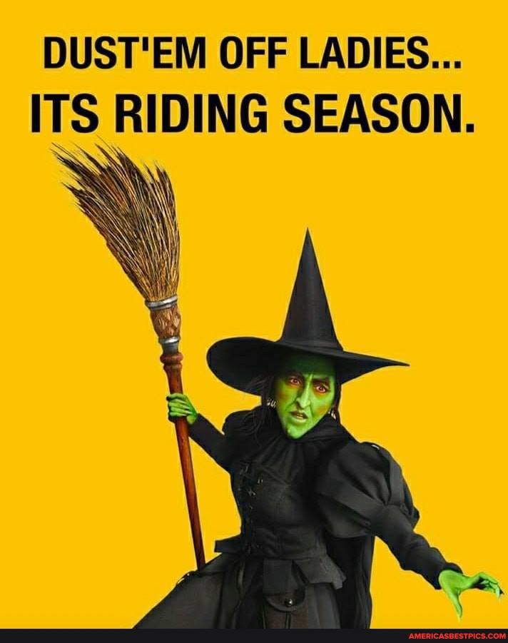 DUST'EM OFF LADIES...
ITS RIDING SEASON.