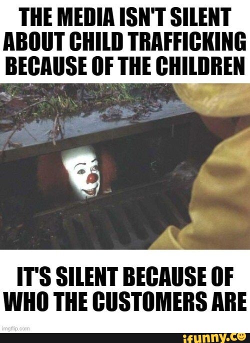 THE MEDIA ISN'T SILENT ABOUT CHILD TRAFFICKING
BECAUSE OF THE CHILDREN
IT'S SILENT BECAUSE OF WHO THE CUSTOMERS ARE