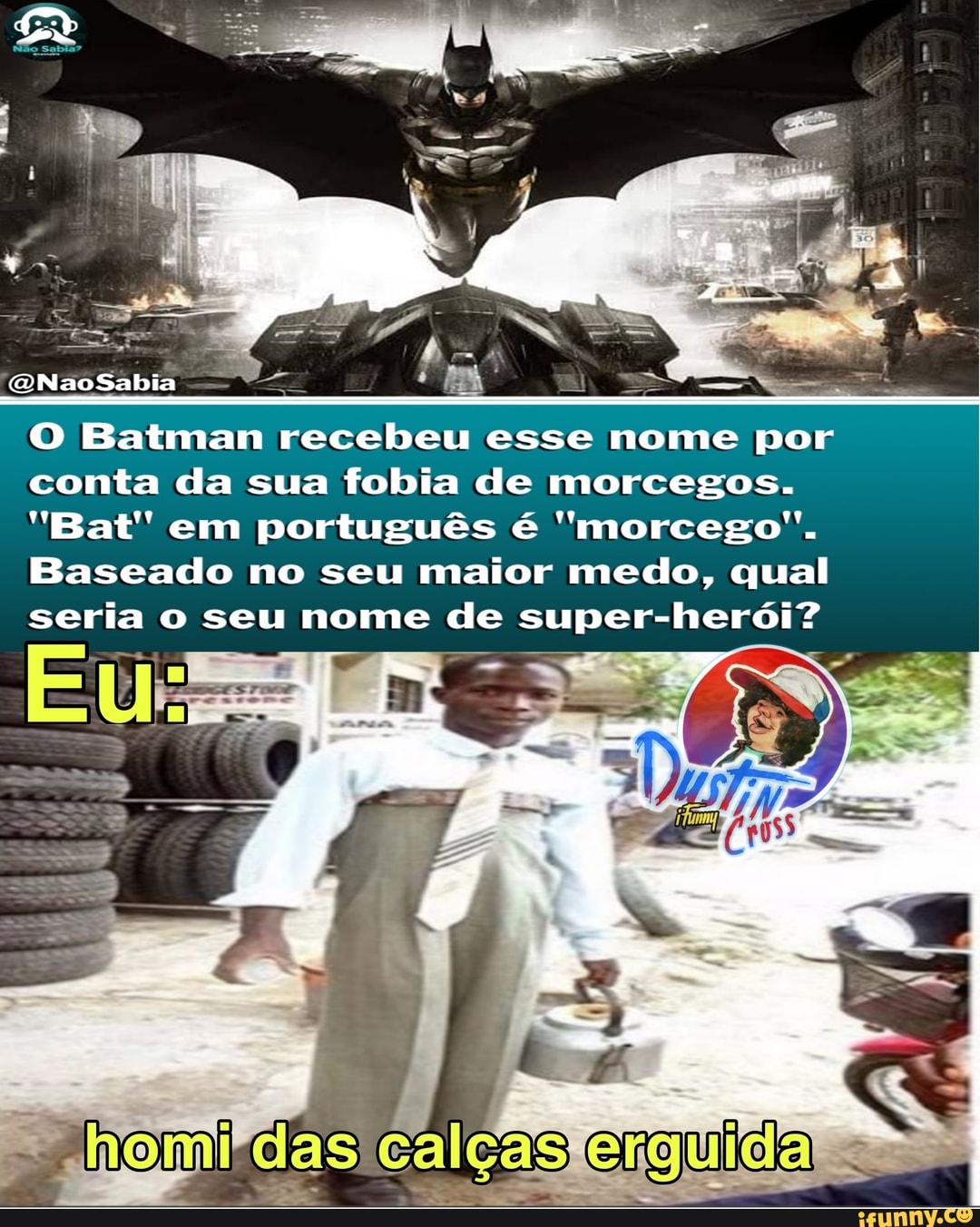 ONaoSabia
O Batman recebeu esse nome por conta da sua fobia de morcegos.
"Bat' em português é "morcego".
Baseado no seu maior medo, qual seria o seu nome de super-herói?
das