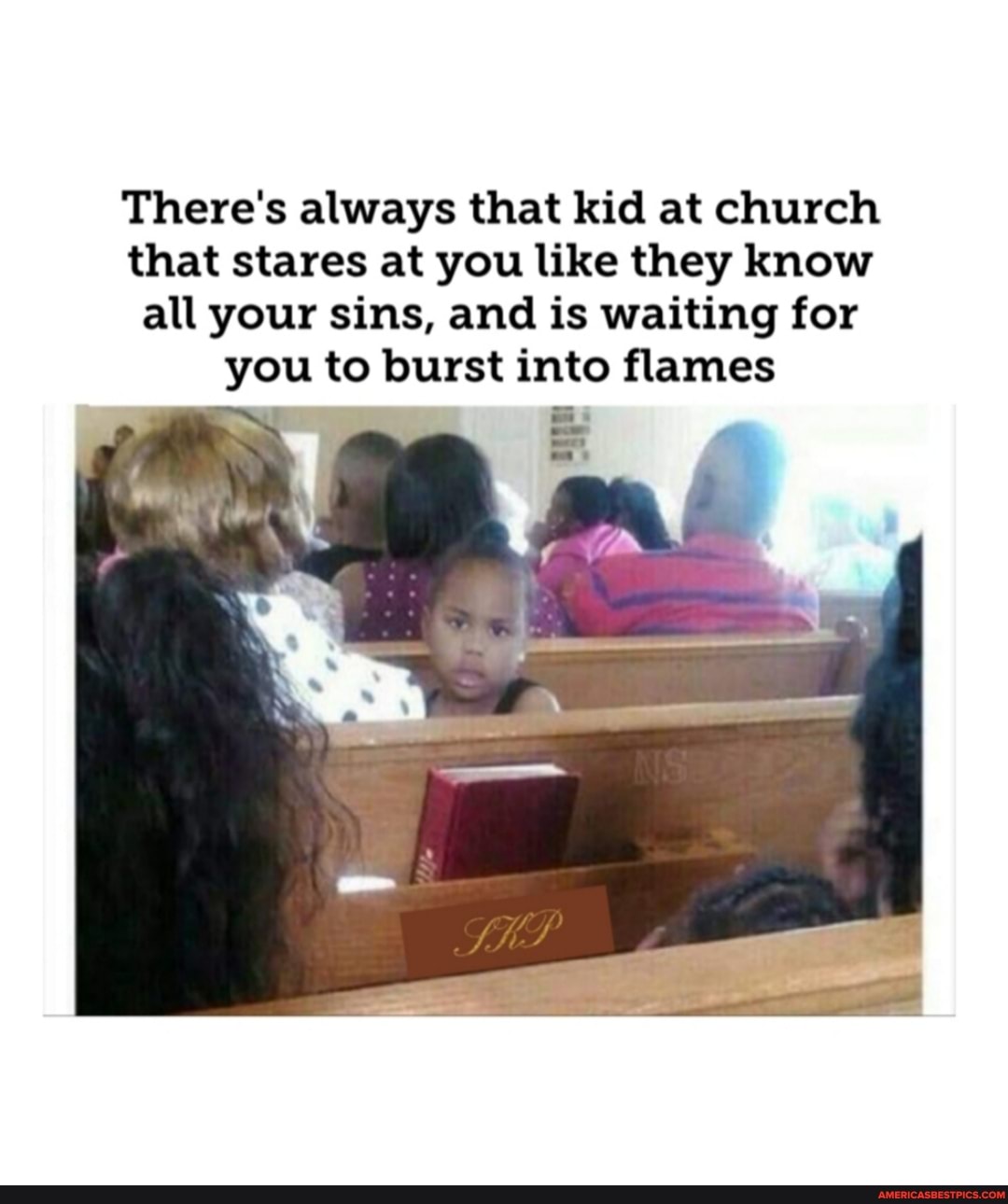 There's always that kid at church that stares at you like they know all your sins, and is waiting for you to burst into flames