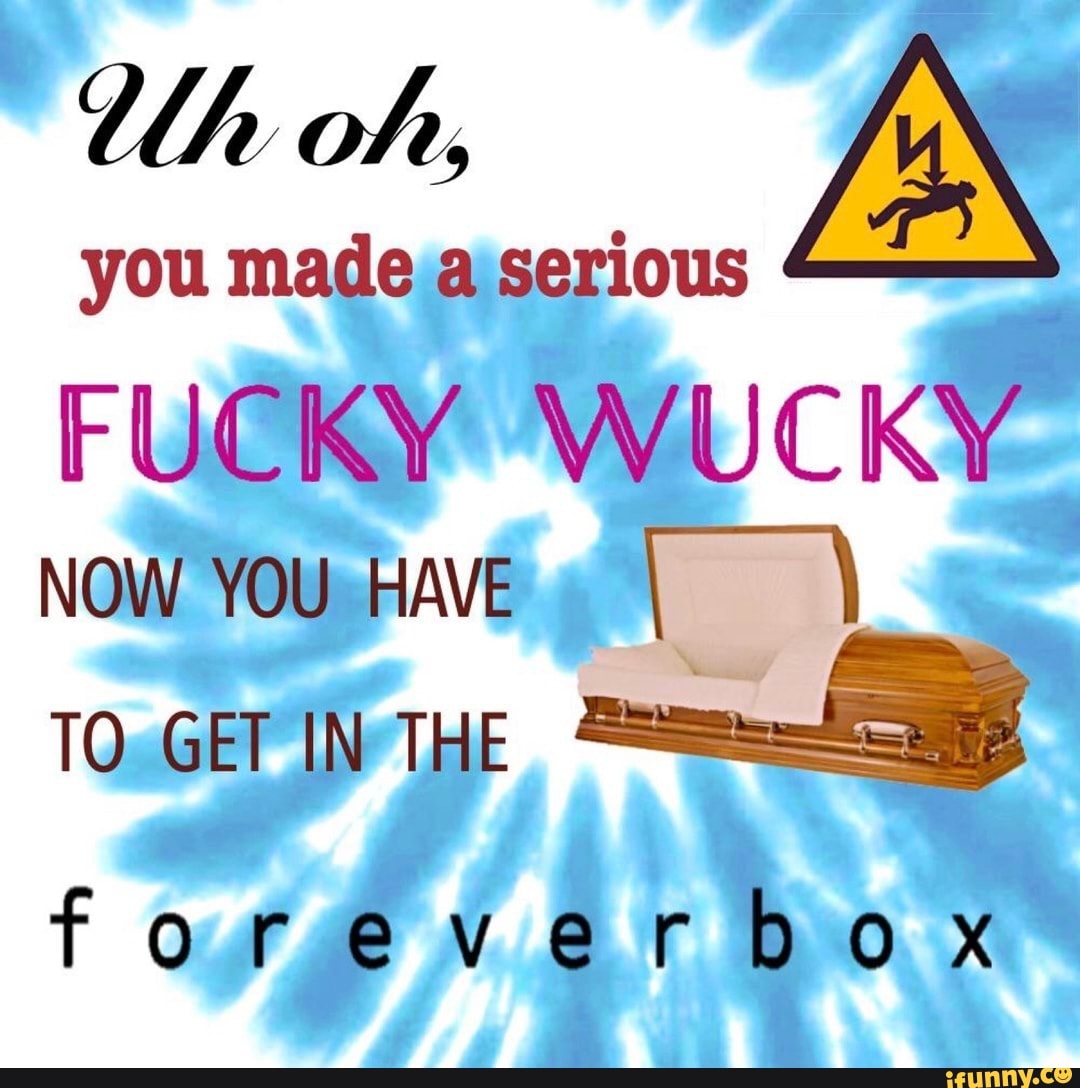 Fucky wucky forever box