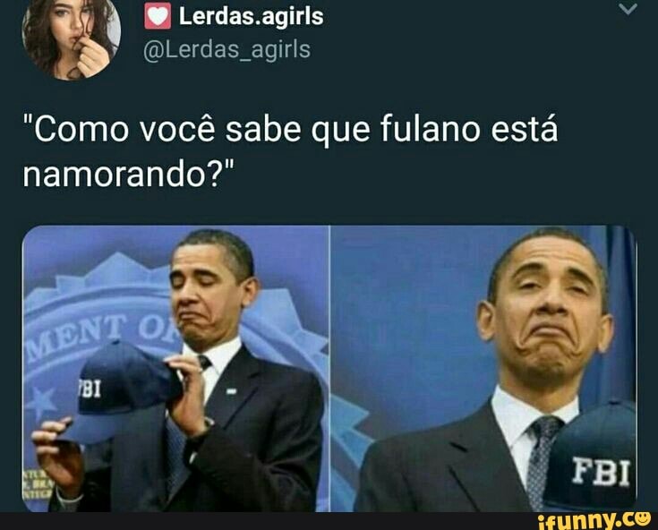 "Como vocé sabe que fulano esta
namorando?"