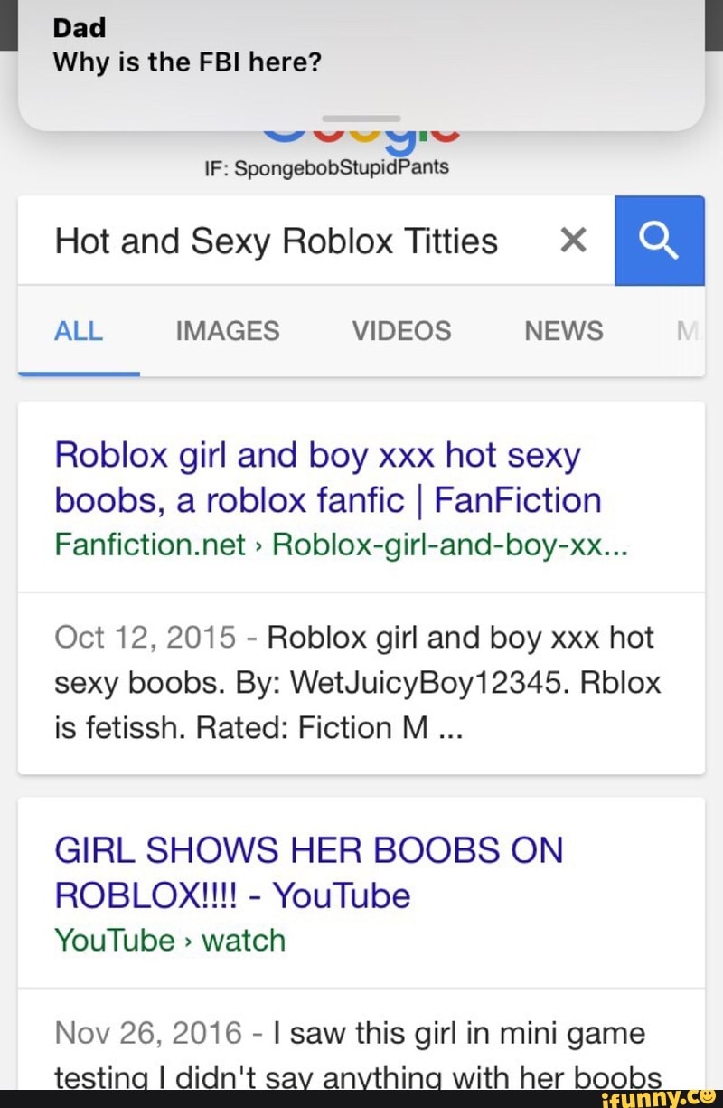 I Dad I Why Is The Fbi Here Roblox Girl And Boy Xxx Hot Sexy Boobs A Roblox Fanfic I Fanfiction Fanfiction Net Roblox Girl And Boy Xx Oct 12 2015 Roblox Girl And Boy - play boy xx roblox