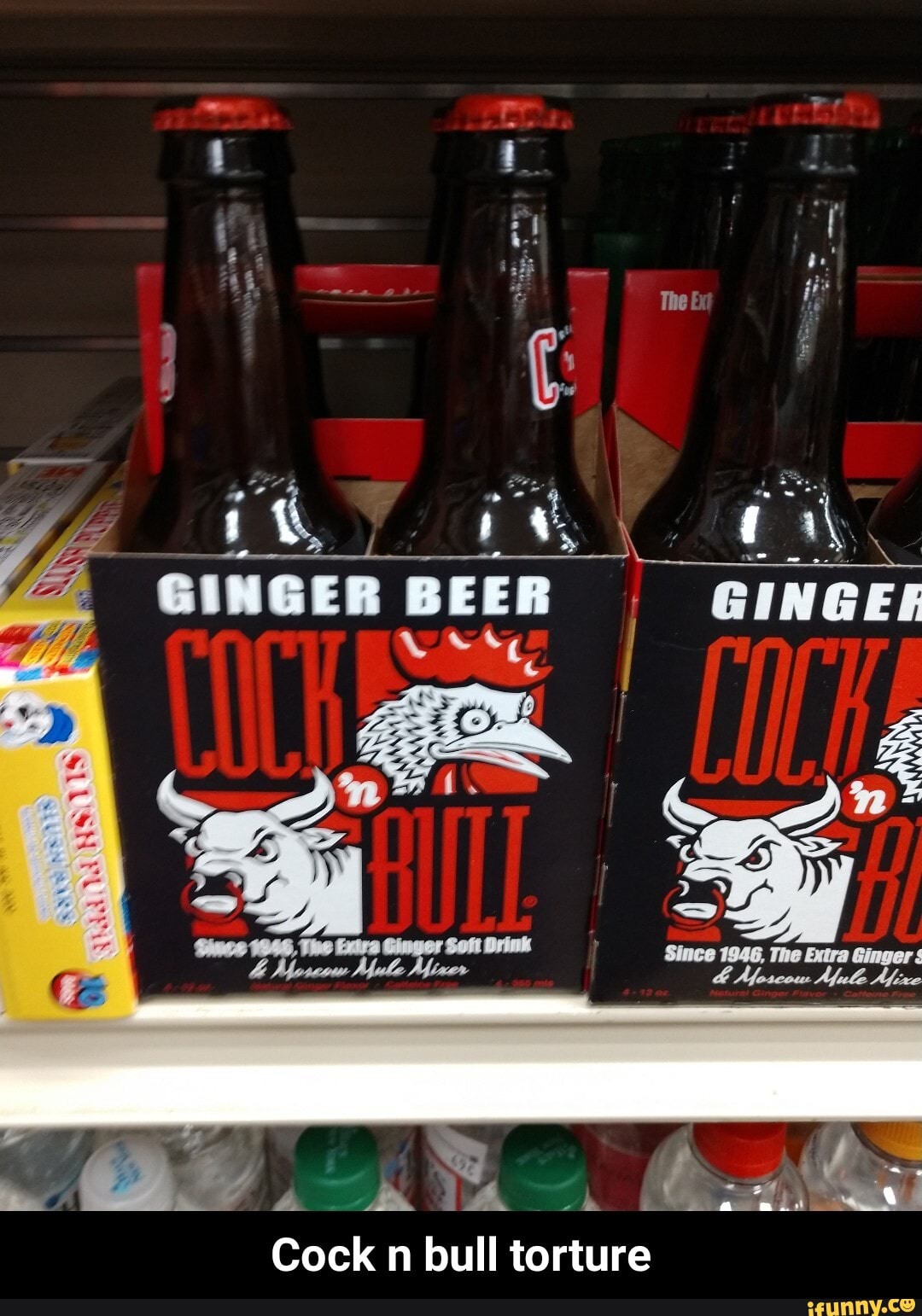 n bull
torture
GINGER I BEER
GINGER
Cock - Cock n bull torture