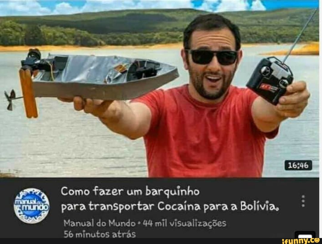 4% Como fazer um
barquinho ua para transportar Cocaina para a
Bolívia,
Manual do Mundo 44 mil visualizações
56 minutos atrás