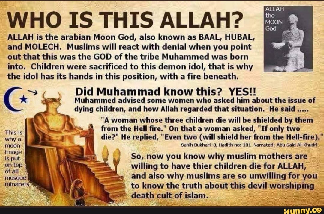 WHO IS THIS ALLAH? ALLAH is the arabian Moon God, also known as BAAL