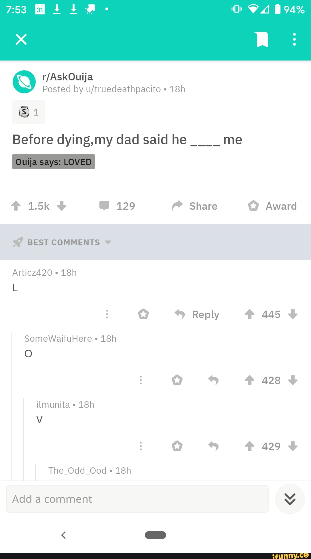 Posted by u/truedeathpacito Before dying,my dad said he____ me